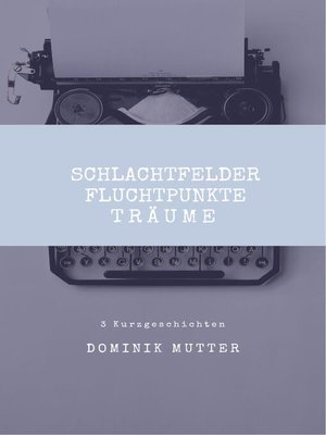 cover image of Schlachtfelder, Fluchtpunkte, Träume